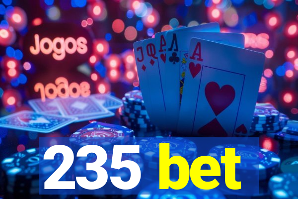 235 bet
